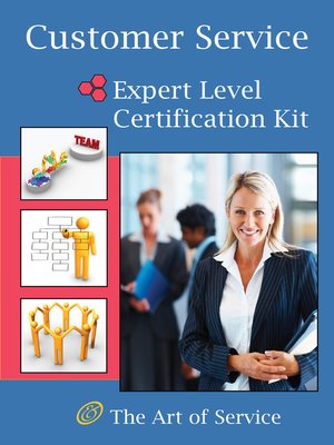 cover image of Customer Service Expert Level Full Certification Kit - Complete Skills, Training, and Support Steps to the Best Customer Experience by Redefining and Improving Customer Experience
